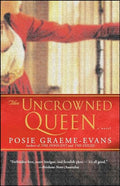 The Uncrowned Queen: A Novel 3 The Anne Trilogy Paperback I577